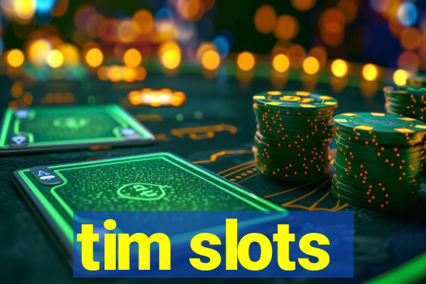 tim slots